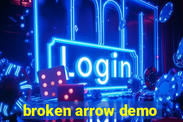 broken arrow demo